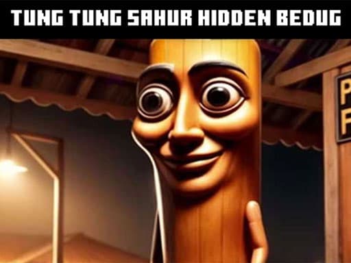 Tung Tung Sahur Hidden Bedug